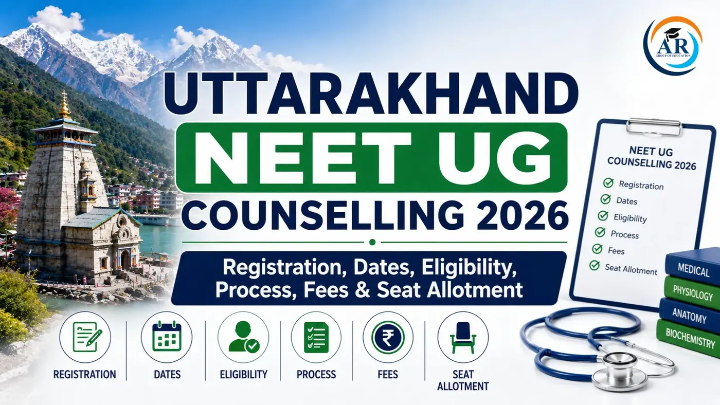 Uttarakhand NEET UG Counselling 2026: Registration, Dates, Eligibility, Process, Fees & Seat Allotment
