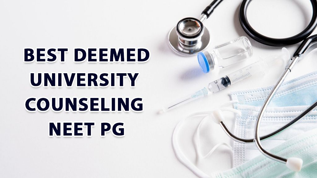 Best deemed university counseling neet pg