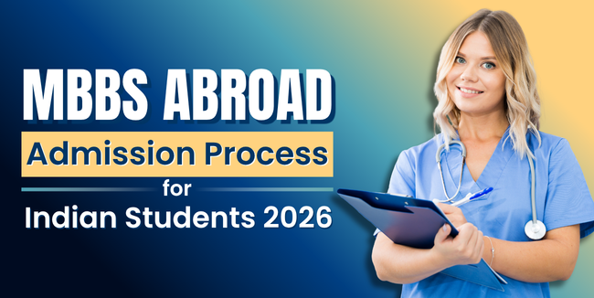 MBBS Abroad Admission Process for Indian Students 2026: Complete Guide (Step-by-Step)