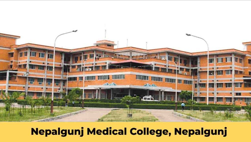 Nepalgunj Medical College Nepalgunj 2026-27 | Courses, Fees, Admission