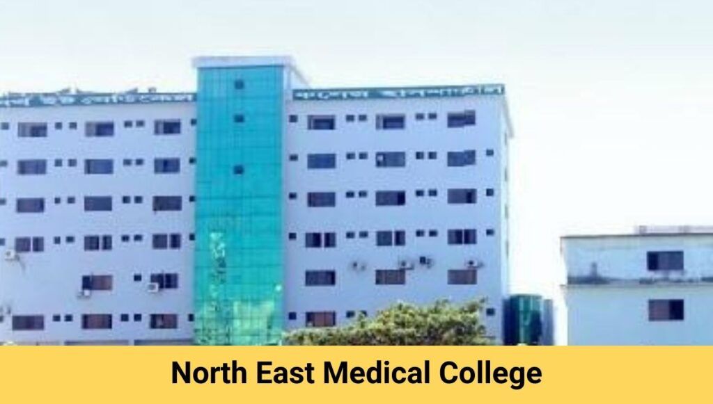North East Medical College & Hospital Bangladesh 2026-27 | Courses, Fees, Admission